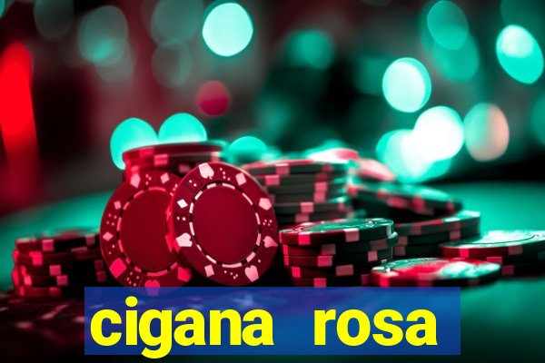 cigana rosa vermelha historia